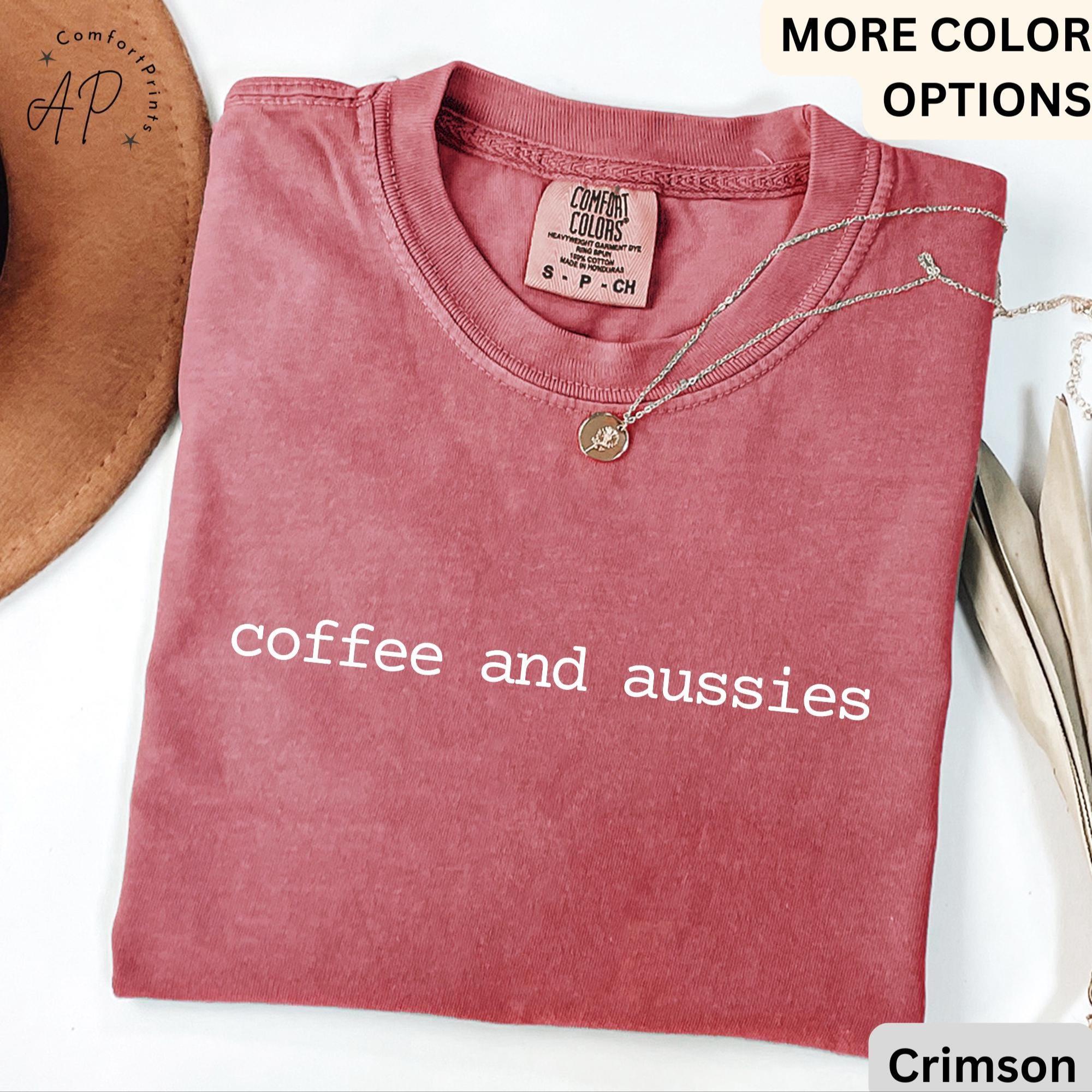 Australian Shepherd Comfort Colors T-Shirt, Aussie Dog Mom Shirt, Coffee and Aussies Tee, Gift for Aussie Mama