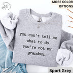Grandma & Grandpa Comfort Colors Sweatshirt, You Can't Tell Me What To Do You're Not My Grandson Sweater, Grandmother, Gift for Grammy
