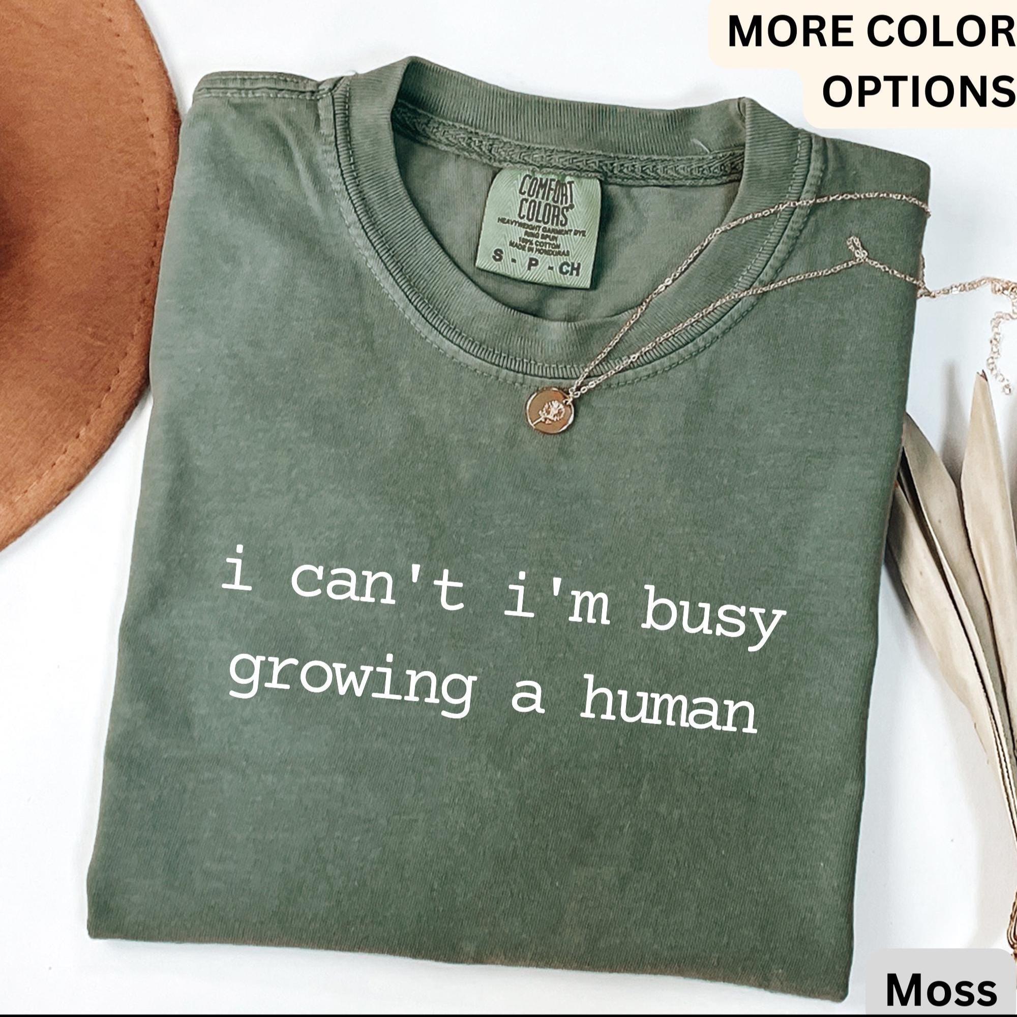 Pregnancy Announcement Comfort Colors T-Shirt, I Can't I'm Busy Growing A Human Shirt, Funny Mom Tee, Gift for Maternity