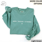 Make Heaven Crowded Comfort Colors® Long Sleeve Shirt, Inspirational Christian Long-Sleeve Tee, Religious LongSleeve Shirt