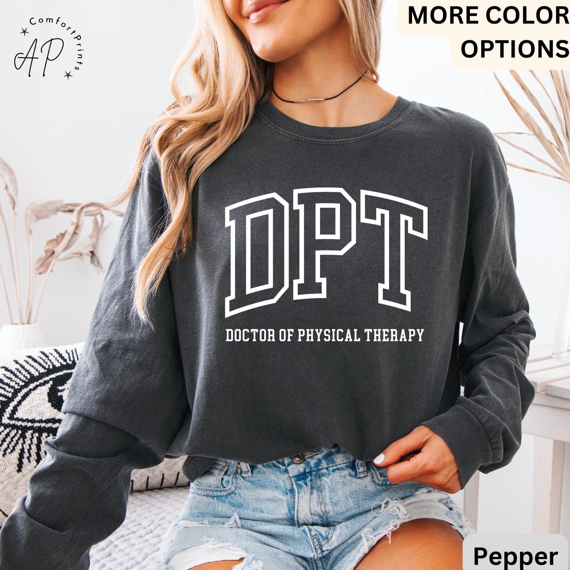 Doctor of Physical Therapy Comfort Colors® Long Sleeve Shirt, DPT Long-Sleeve Tee, Physical Therapist LongSleeve Shirt