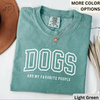 Funny Dog Lover Comfort Colors® T-Shirt, Dogs Are My Favorite People Shirt, Dog Mom Tee, Gift for Dog Mama