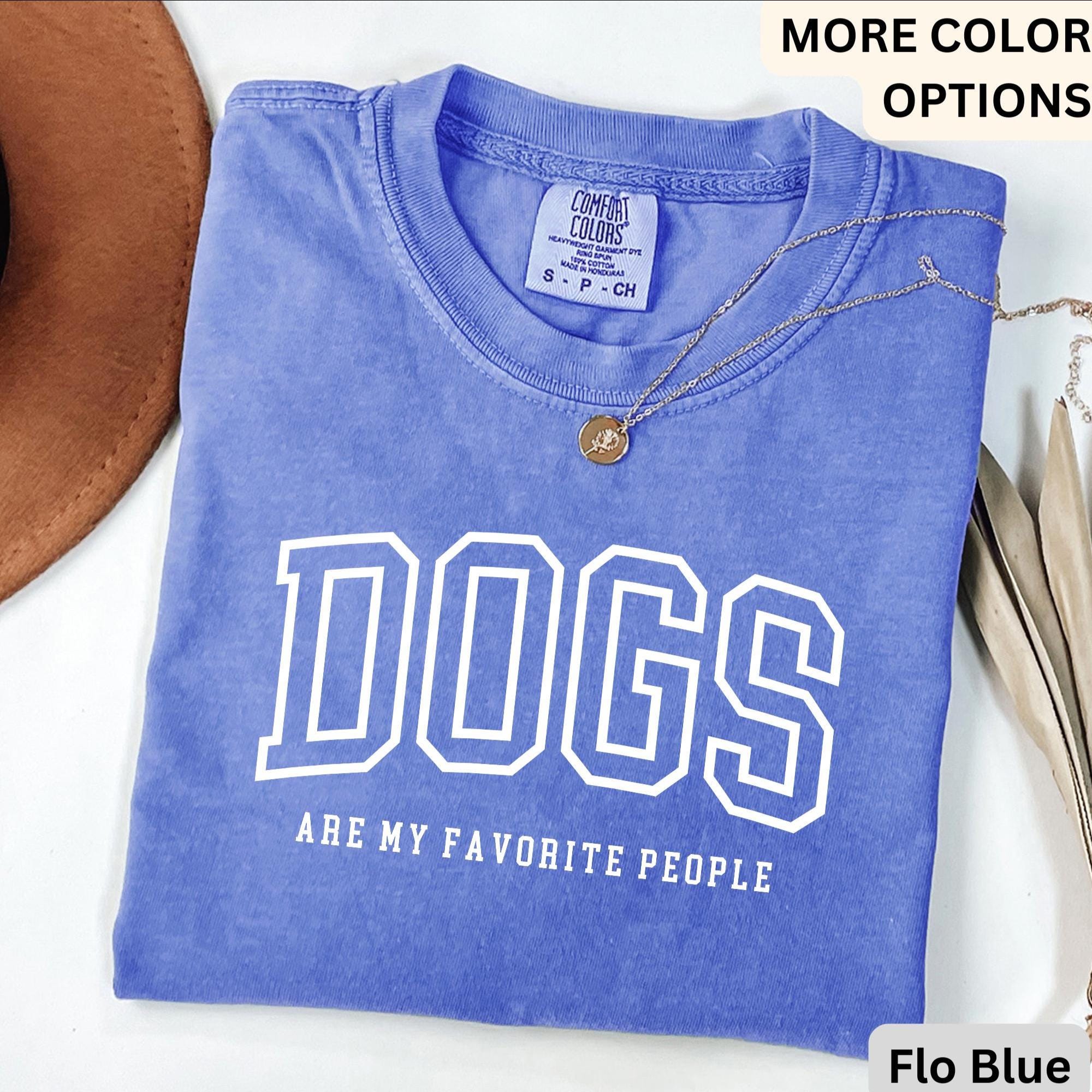 Funny Dog Lover Comfort Colors® T-Shirt, Dogs Are My Favorite People Shirt, Dog Mom Tee, Gift for Dog Mama