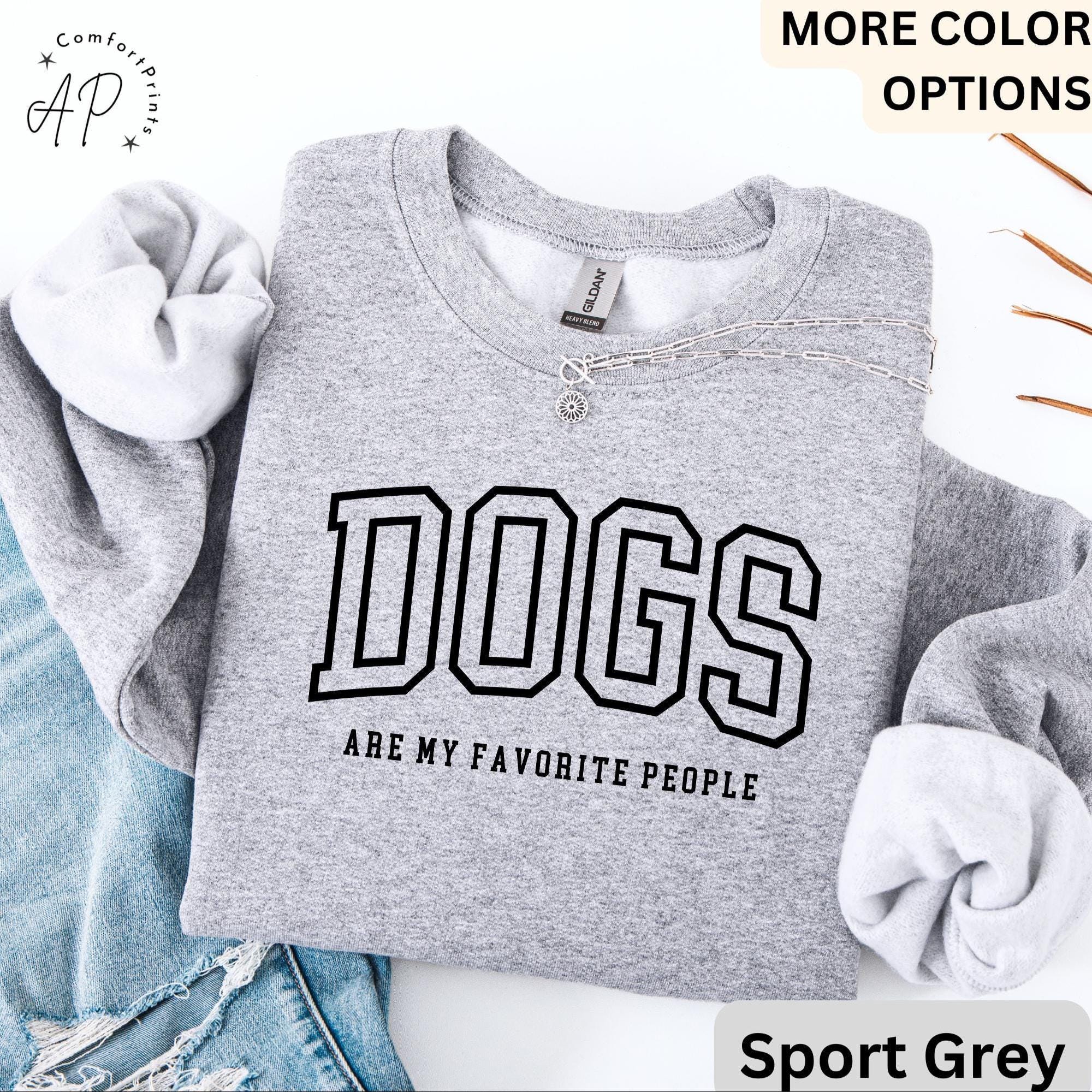 Funny Dog Lover Comfort Colors® Sweatshirt, Dogs Are My Favorite People Sweater, Dog Mom, Gift for Dog Mama