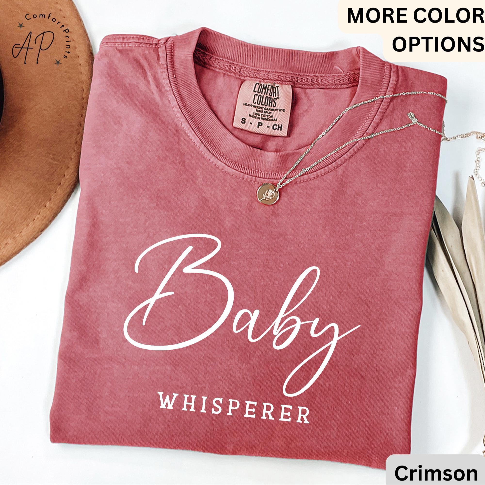 Baby Whisperer Comfort Colors® T-Shirt, Newborn Photographer Shirt, Postpartum Doula Tee, Gift for Neonatal Labor Delivery Mother Baby