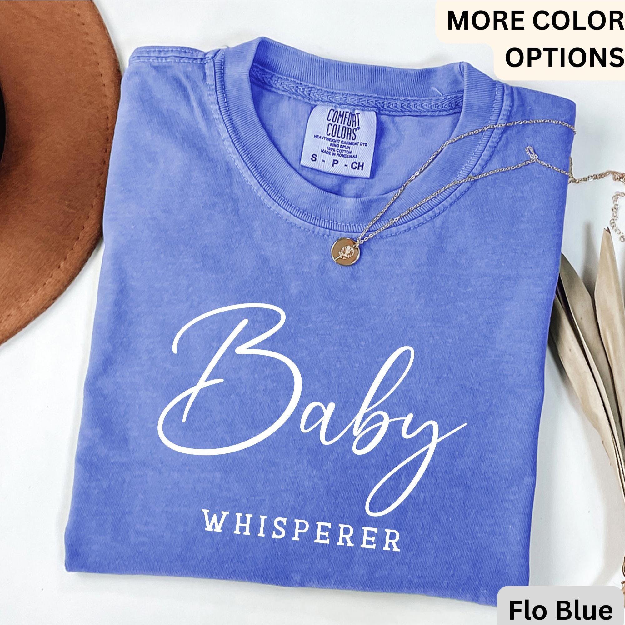 Baby Whisperer Comfort Colors® T-Shirt, Newborn Photographer Shirt, Postpartum Doula Tee, Gift for Neonatal Labor Delivery Mother Baby