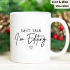 Photographer Mug, Can't Talk I'm Editing Coffee Cup, Mug for Photography, Gift for Photographer