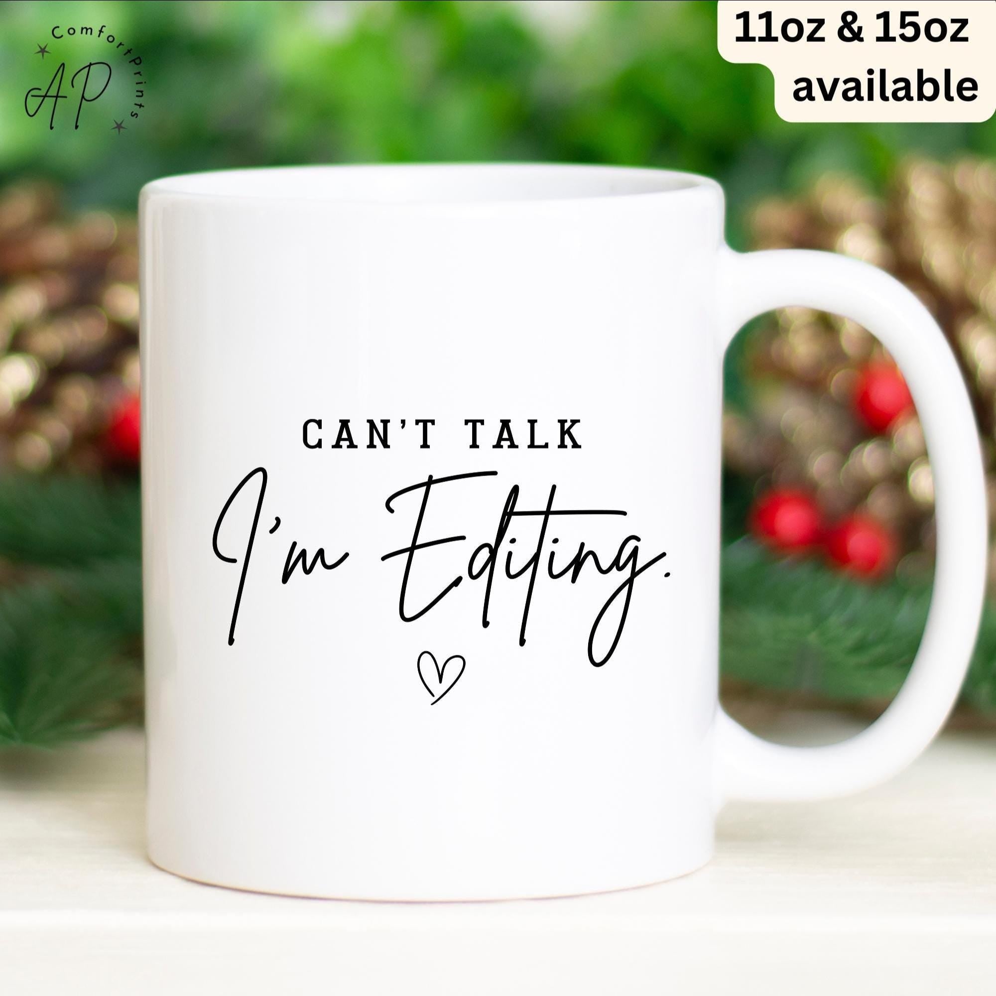 Photographer Mug, Can't Talk I'm Editing Coffee Cup, Mug for Photography, Gift for Photographer