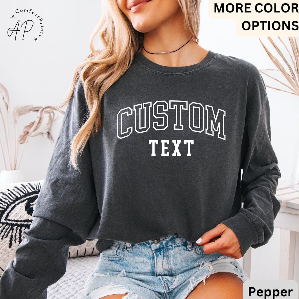Custom Text Comfort Colors® Long Sleeve T-Shirt, Custom Shirt, Personalized Long-Sleeve Shirt, Your Text Shirt, Custom Long Sleeve