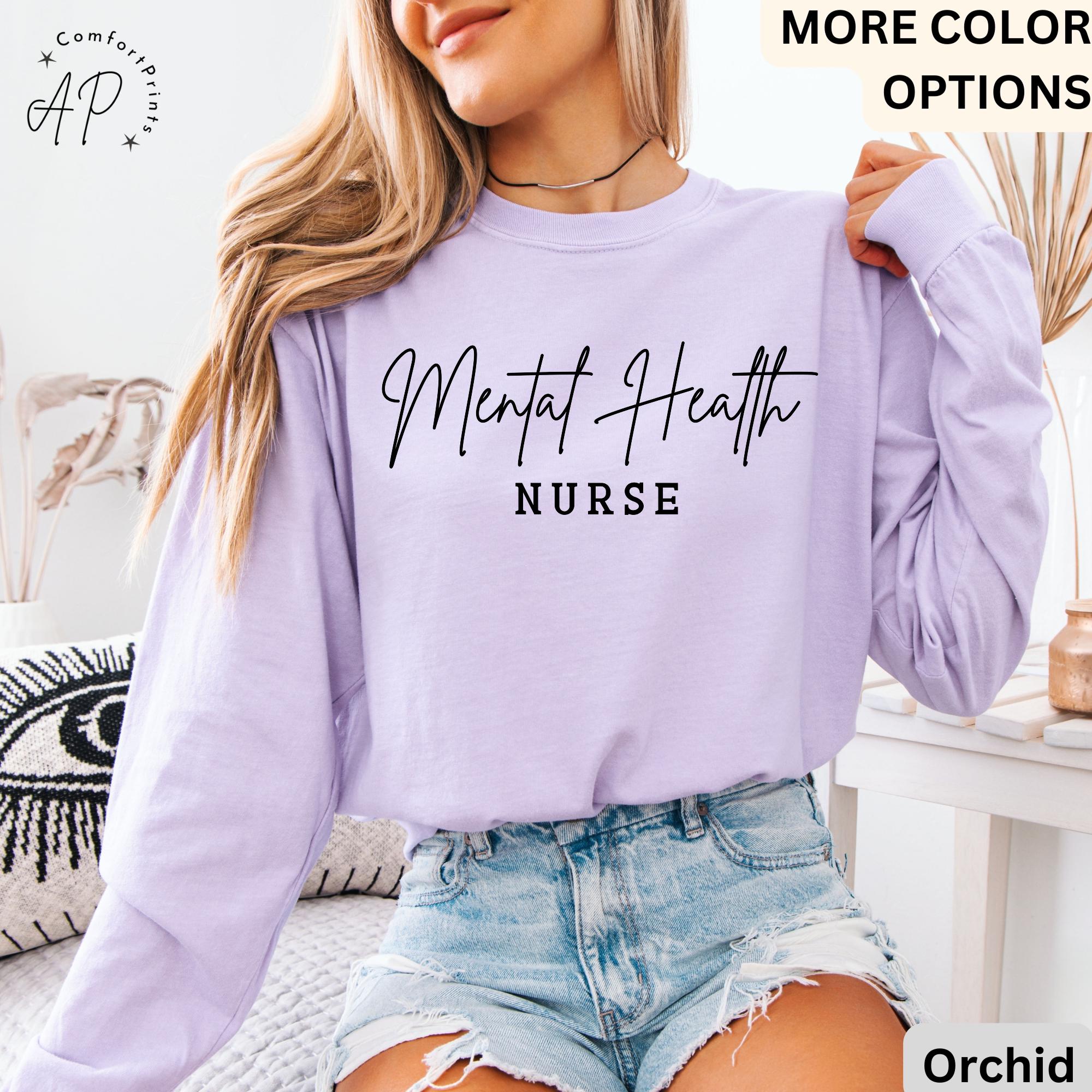 Mental Health Nurse Comfort Colors® Long Sleeve Shirt, Psych Nurse Long-Sleeve Shirt, Psychiatric Nurse, Gift for NP Nurse