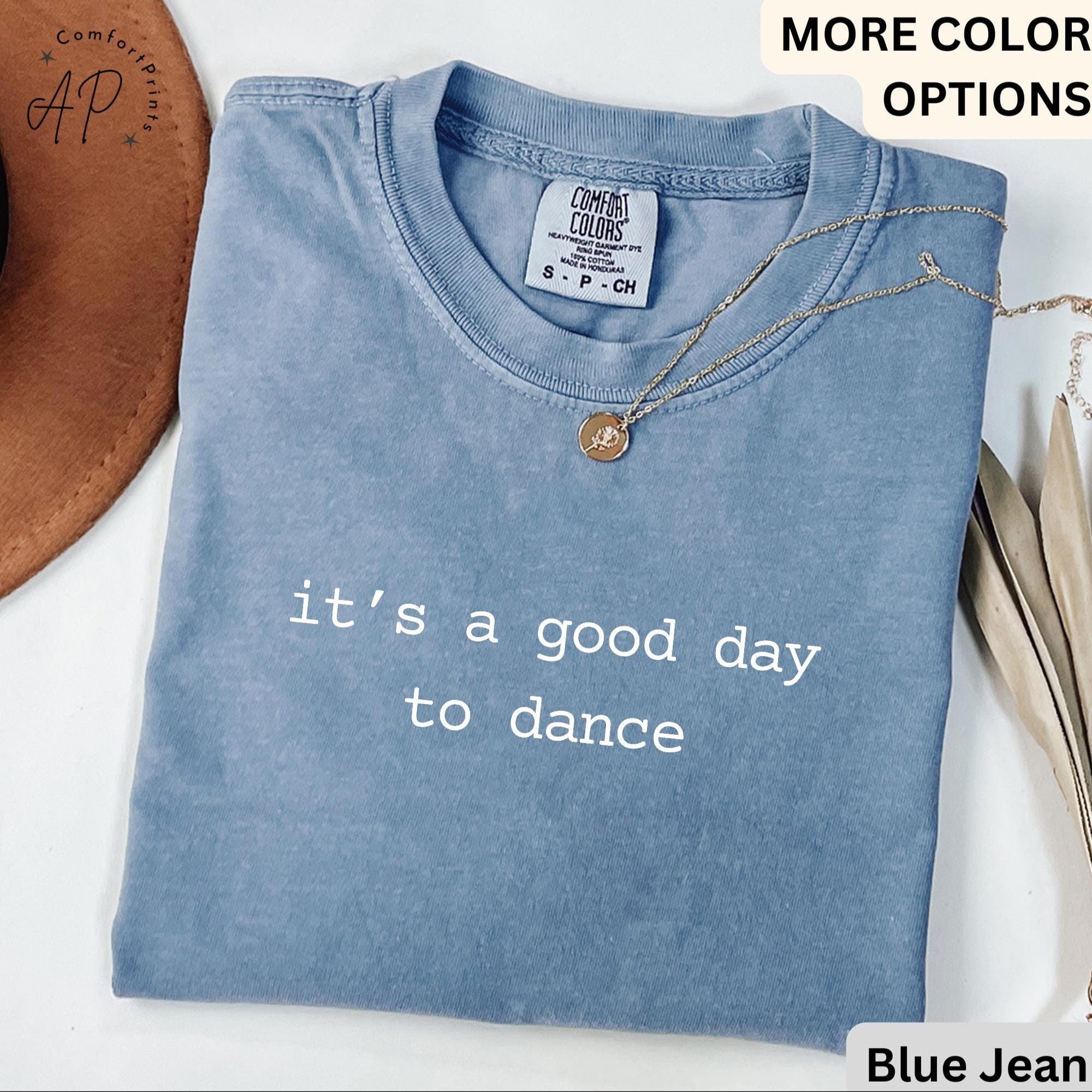 Dancer Comfort Colors® T-Shirt, It's A Good Day To Dance Shirt, Gift for Dance Teacher, Dance Coach Tee