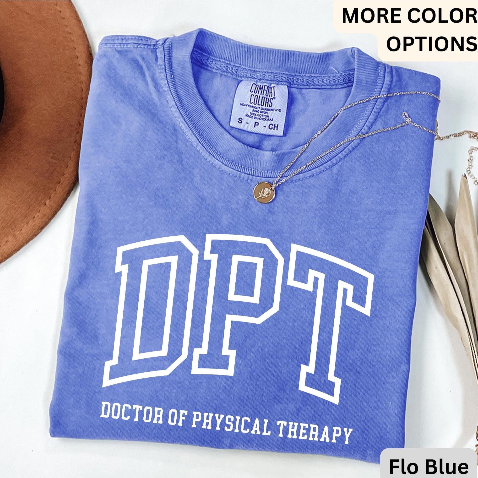Doctor of Physical Therapy Comfort Colors® T-Shirt, DPT Shirt, Physical Therapist Tee, Gift for Future DPT, Physical Therapist to Be
