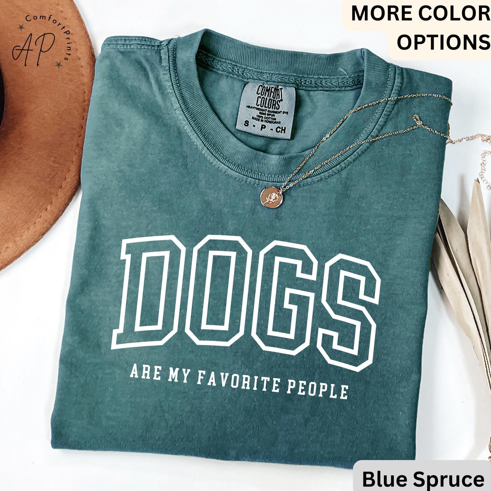 Funny Dog Lover Comfort Colors® T-Shirt, Dogs Are My Favorite People Shirt, Dog Mom Tee, Gift for Dog Mama