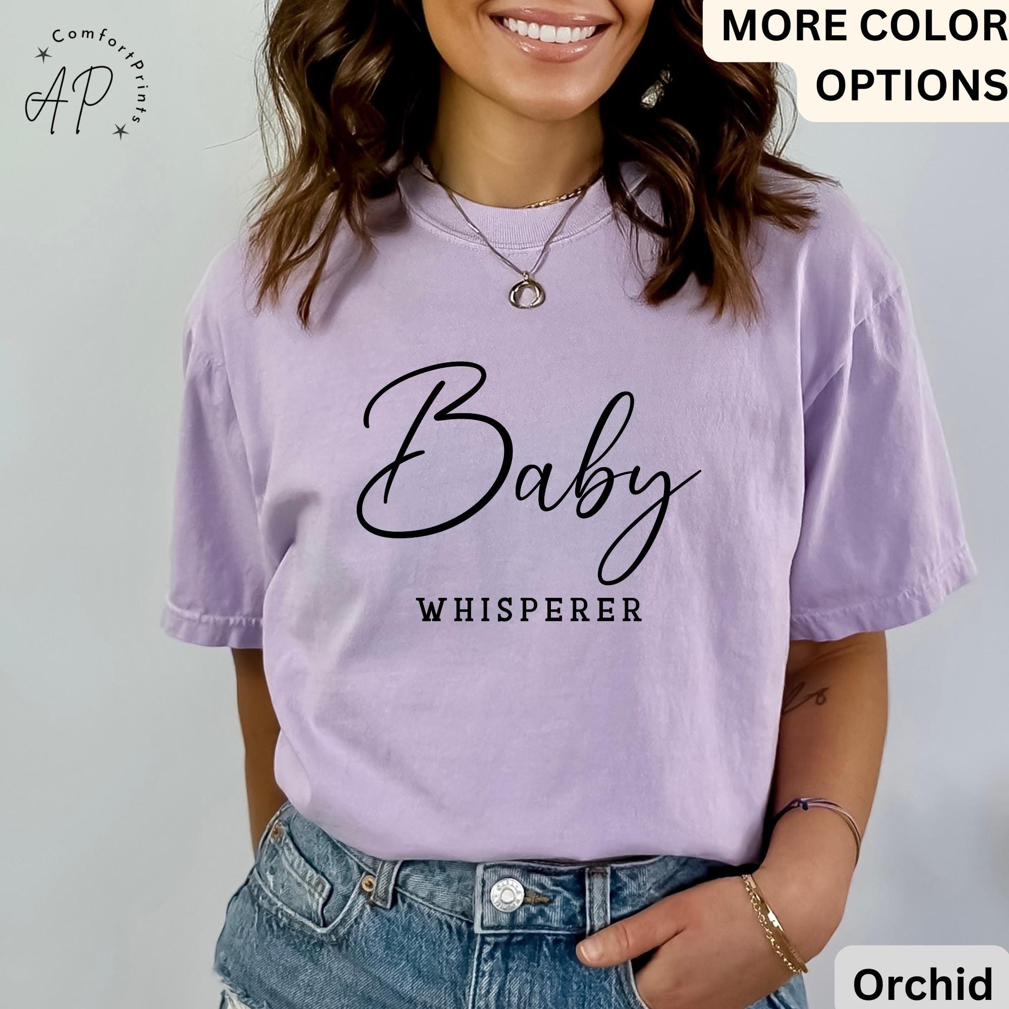 Baby Whisperer Comfort Colors® T-Shirt, Newborn Photographer Shirt, Postpartum Doula Tee, Gift for Neonatal Labor Delivery Mother Baby