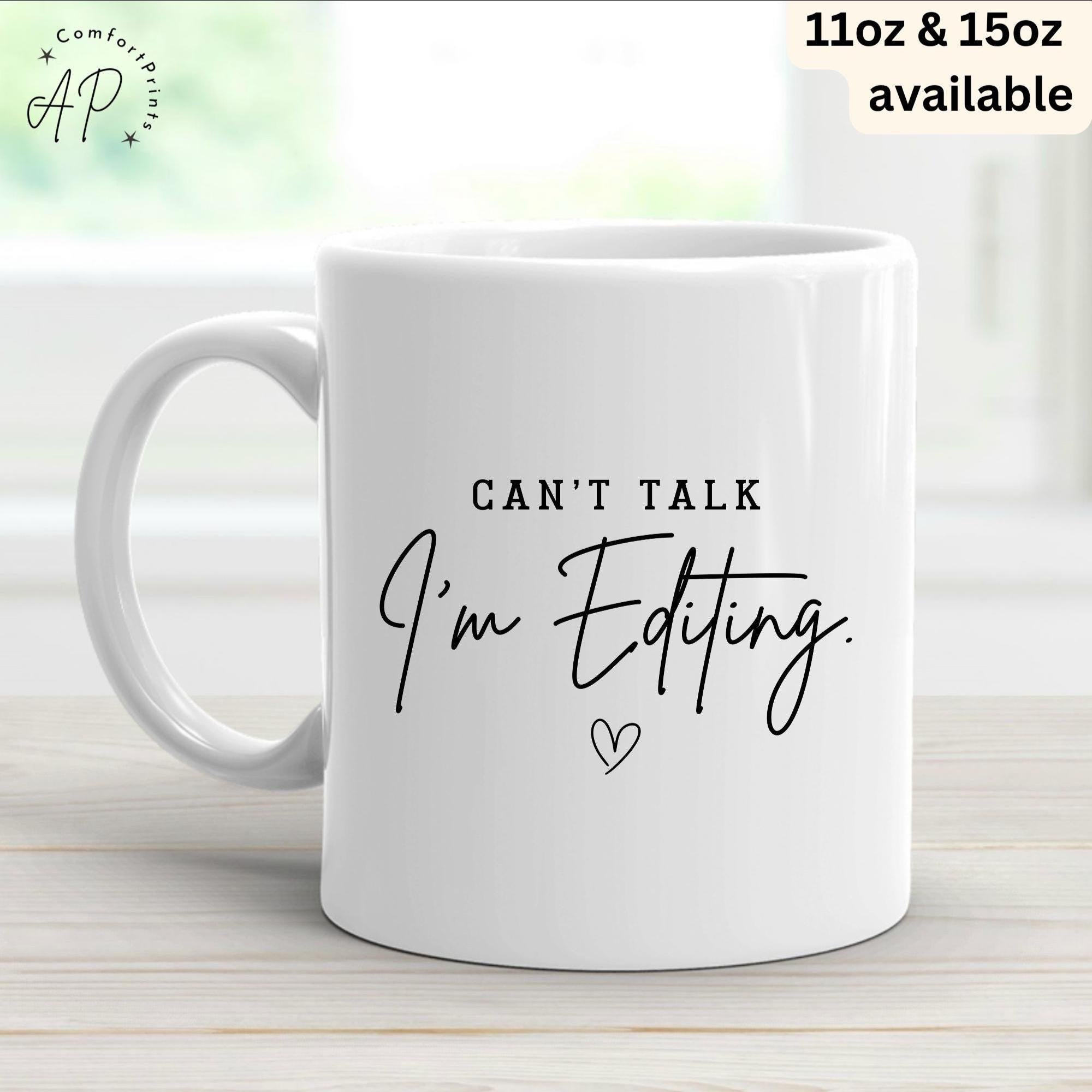 Photographer Mug, Can't Talk I'm Editing Coffee Cup, Mug for Photography, Gift for Photographer