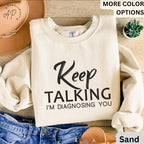 Psychologist Comfort Colors® Sweatshirt, Funny Therapist Sweater, Keep Talking I'm Diagnosing You, Mental Health