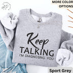 Psychologist Comfort Colors® Sweatshirt, Funny Therapist Sweater, Keep Talking I'm Diagnosing You, Mental Health