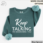 Psychologist Comfort Colors® Sweatshirt, Funny Therapist Sweater, Keep Talking I'm Diagnosing You, Mental Health