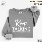 Psychologist Comfort Colors® Sweatshirt, Funny Therapist Sweater, Keep Talking I'm Diagnosing You, Mental Health