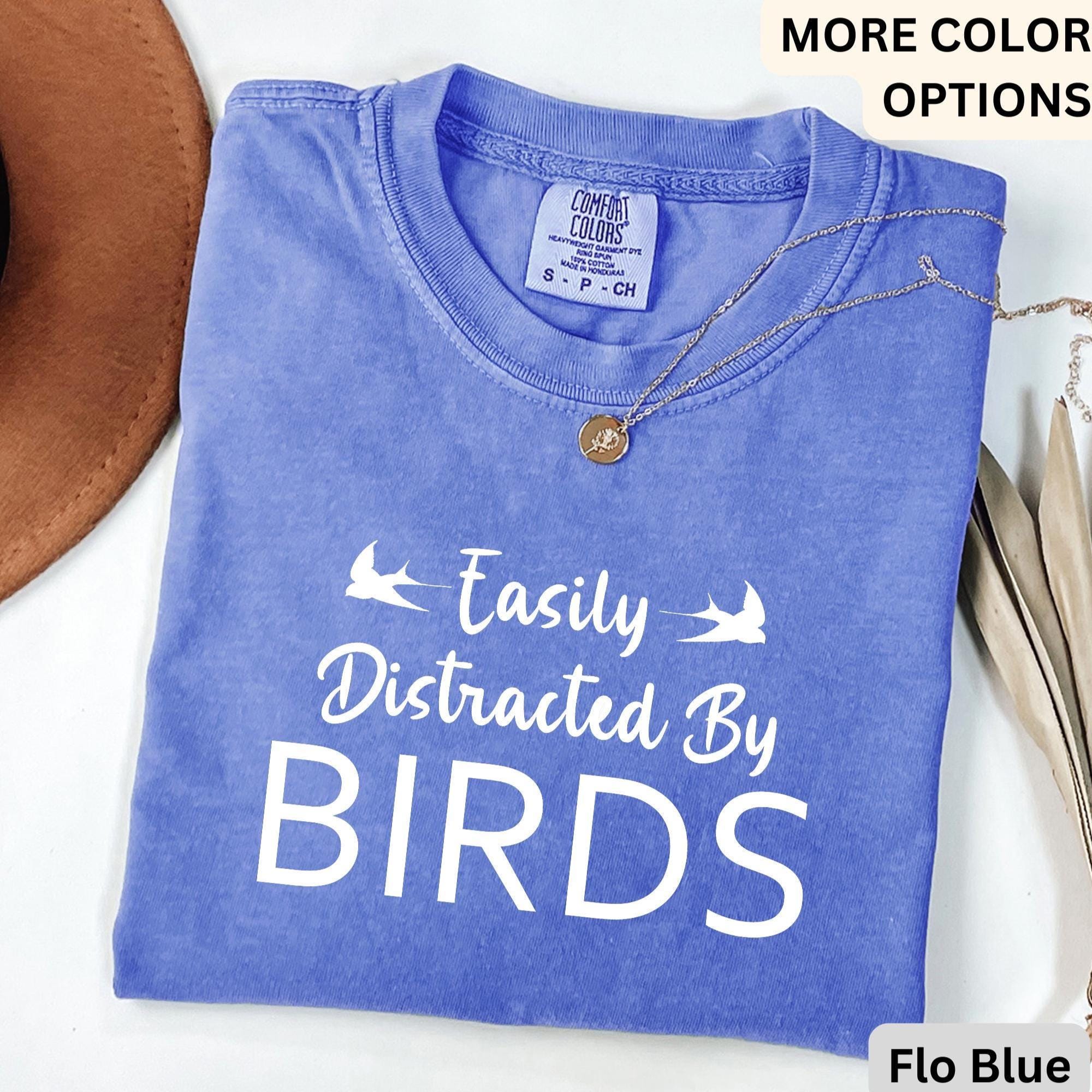 Easily Distracted By Birds Comfort Colors® T-Shirt, Bird Watcher Shirt, Bird Lover Tee, Gift for Ornithologists