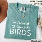 Easily Distracted By Birds Comfort Colors® T-Shirt, Bird Watcher Shirt, Bird Lover Tee, Gift for Ornithologists