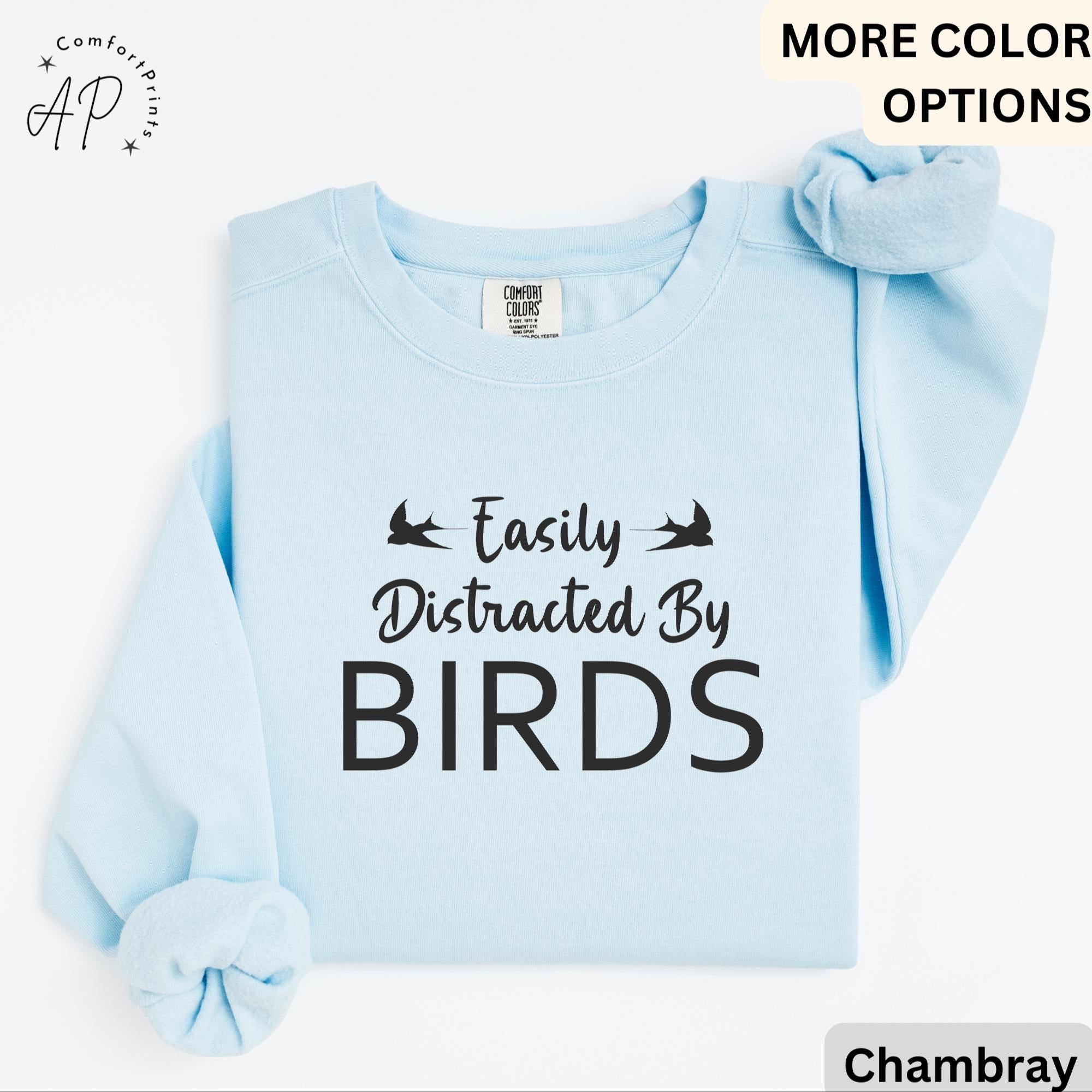 Easily Distracted By Birds Comfort Colors® Sweatshirt, Bird Watcher Sweater, Bird Lover, Gift for Ornithologists