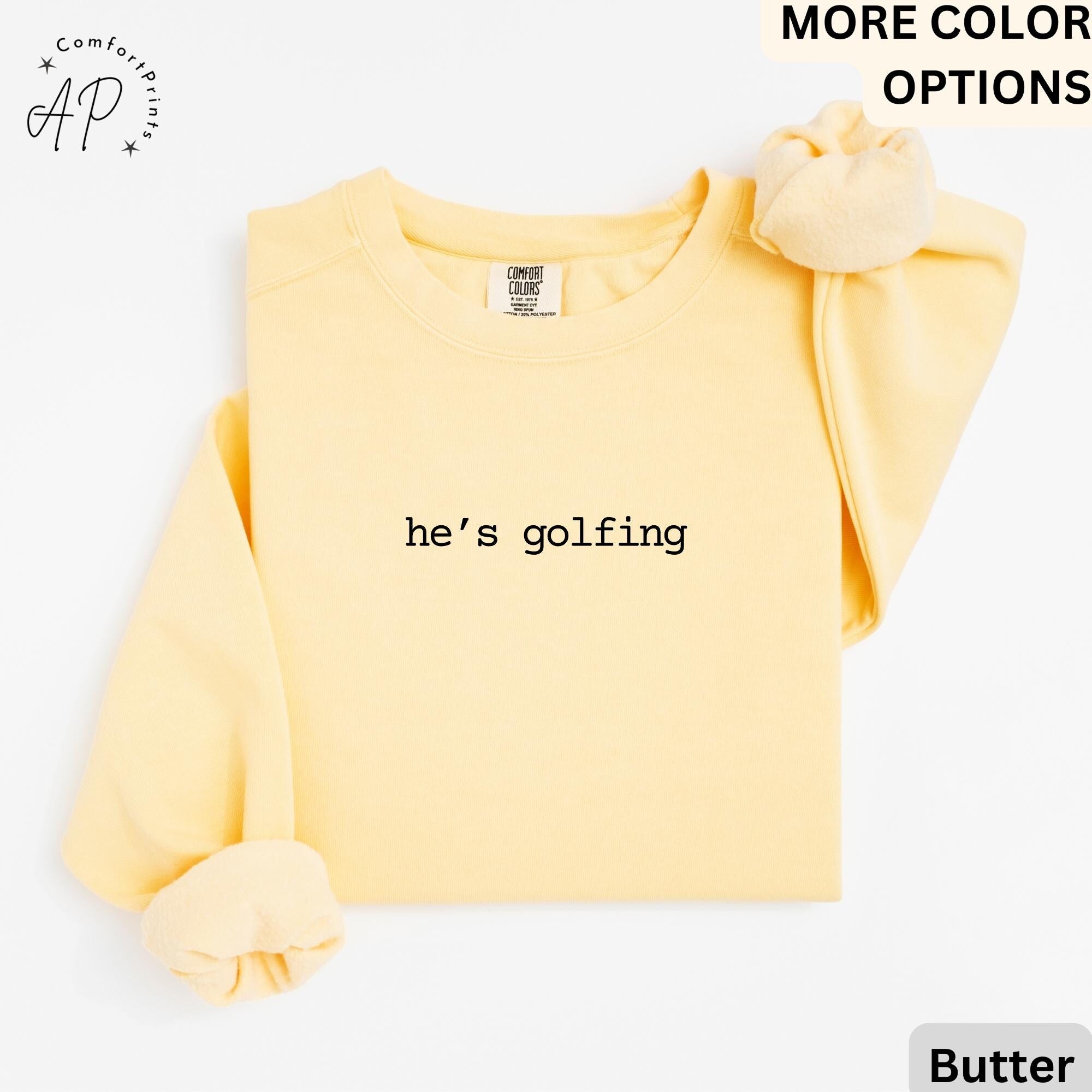 Golfer Wife Comfort Colors® Sweatshirt, Golf Girlfriend Sweater, He's Golfing, Gift for Golfing Mom