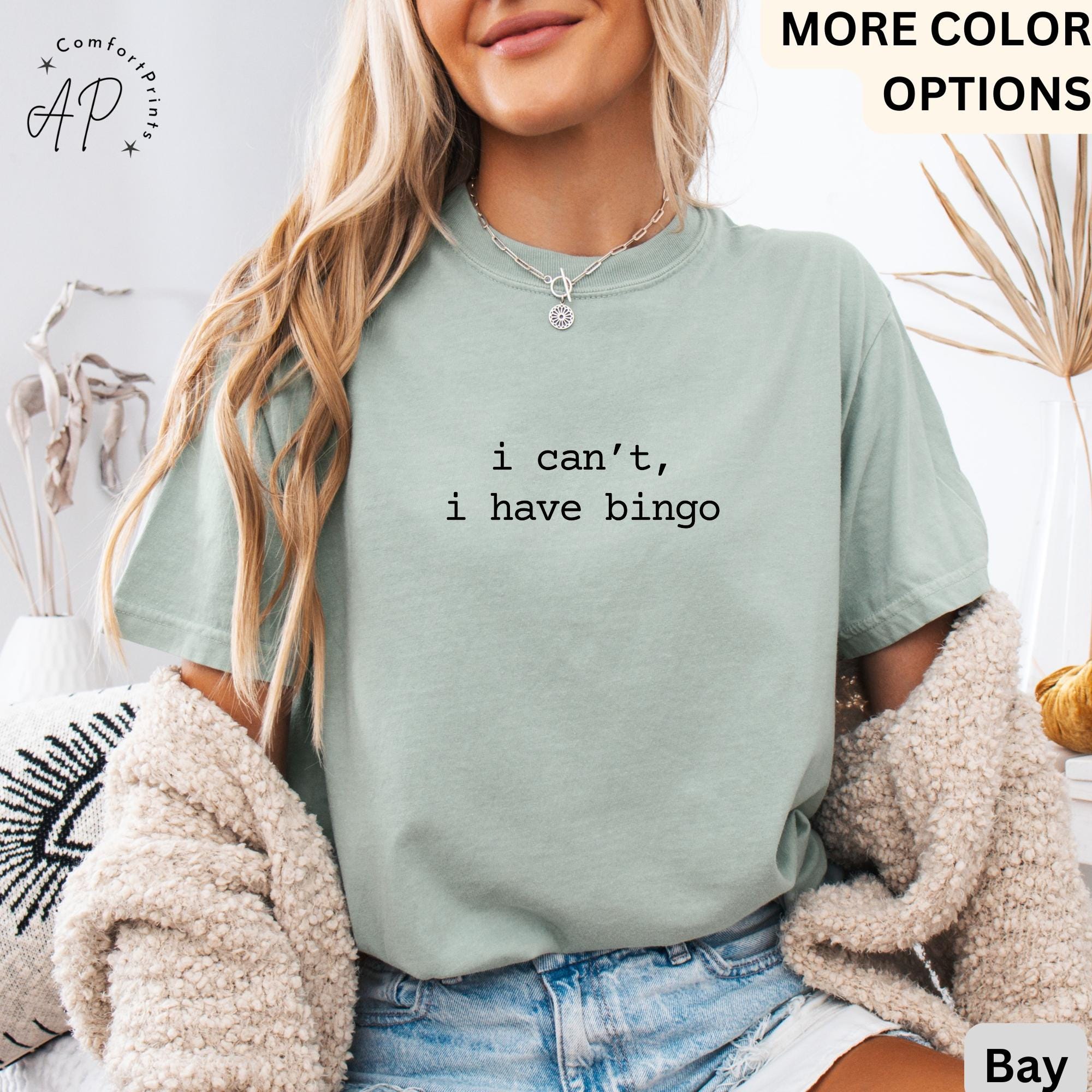 Bingo Player Comfort Colors® T-Shirt, I Can't I Have Bingo Shirt, Bingo Night Tee, Gift for Bingo Lover
