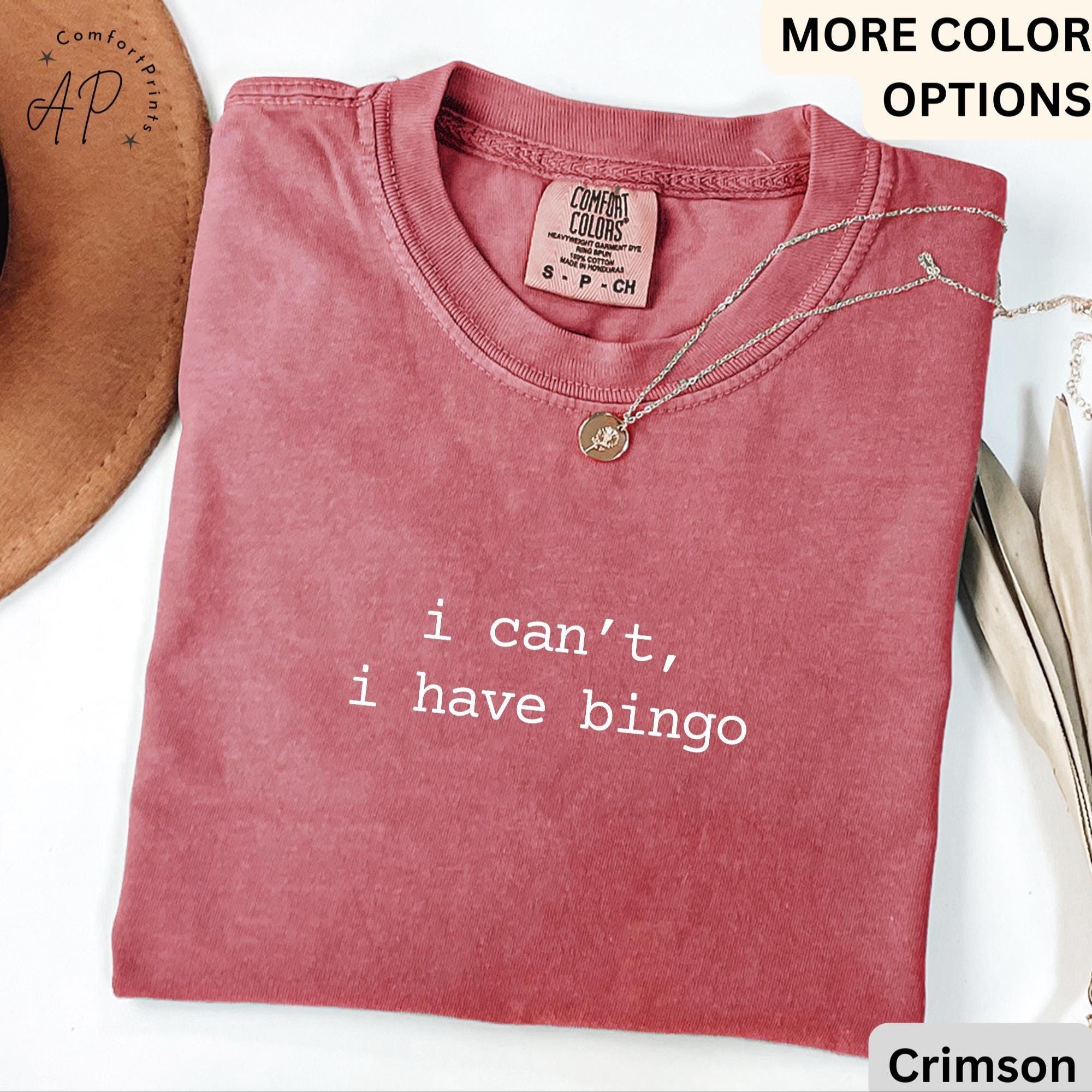 Bingo Player Comfort Colors® T-Shirt, I Can't I Have Bingo Shirt, Bingo Night Tee, Gift for Bingo Lover