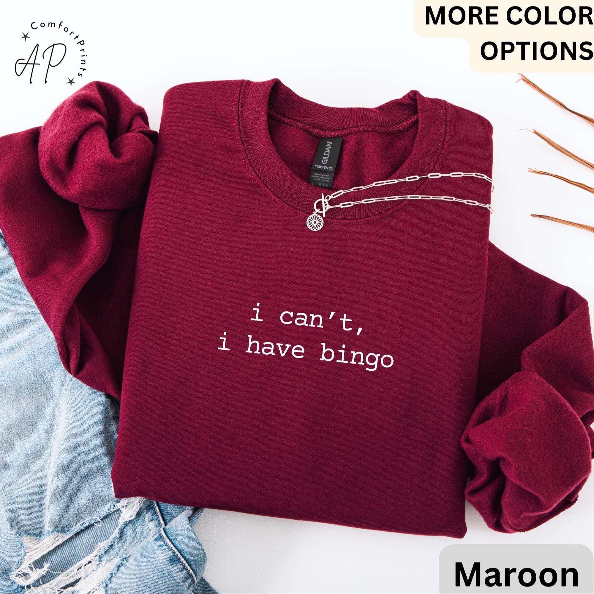 Bingo Player Comfort Colors® Sweatshirt, I Can't I Have Bingo Sweater, Bingo Night, Gift for Bingo Lover
