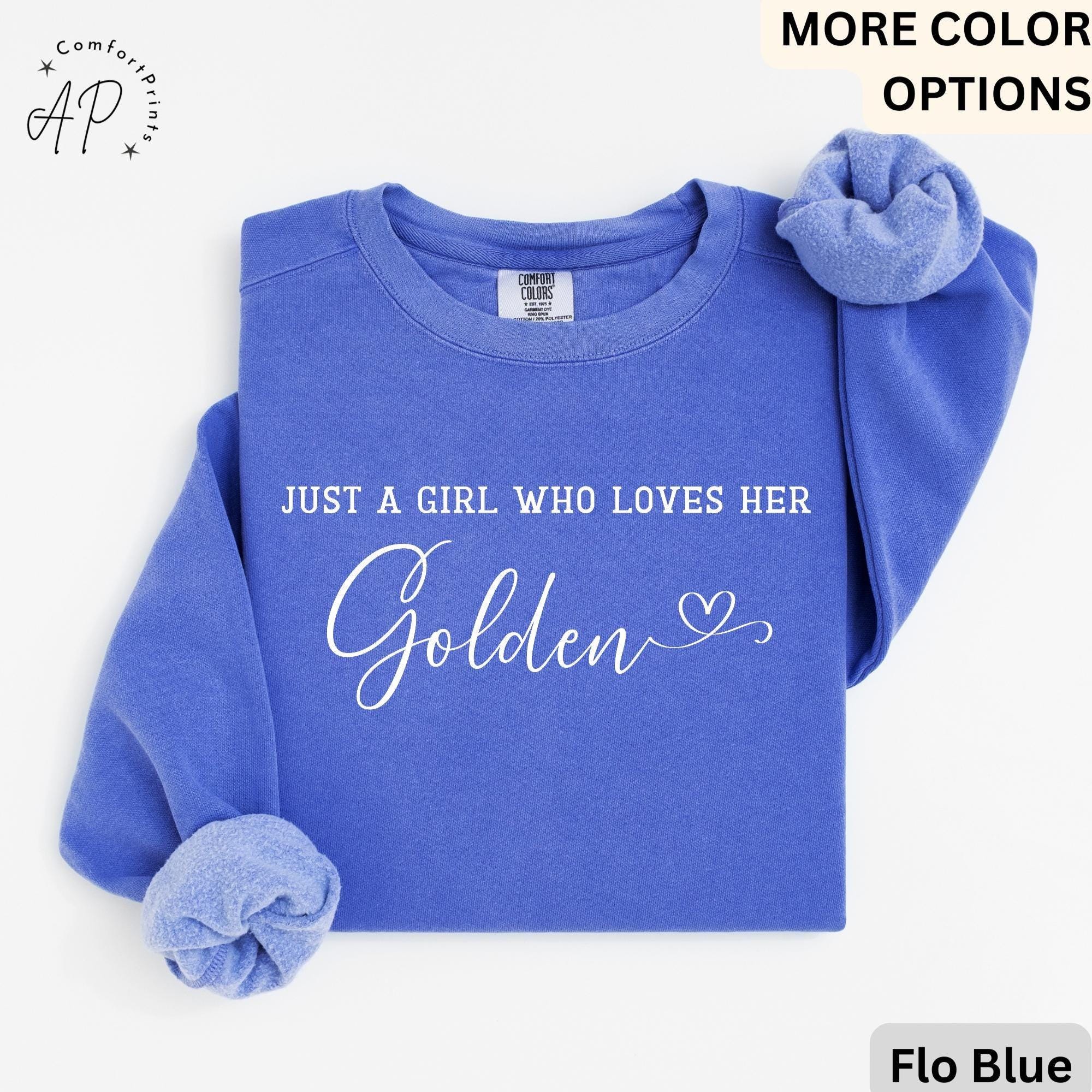 Golden Retriever Comfort Colors® Sweatshirt, Just A Girl Who Loves Her Golden Sweater, Dog Mom, Gift for Dog Lover