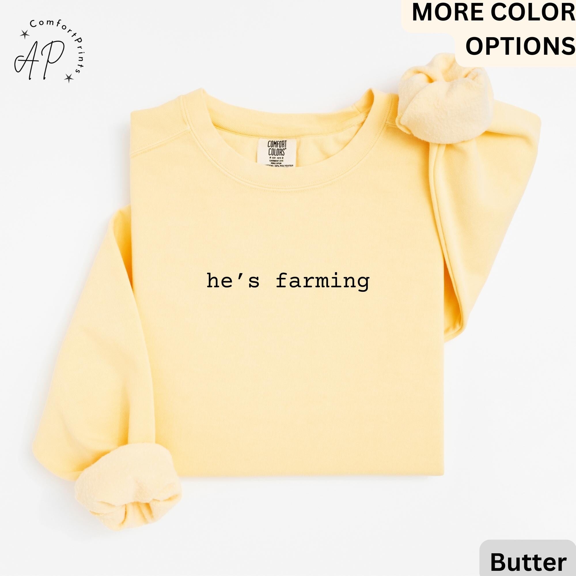 Farm Wife Comfort Colors® Sweatshirt, He's Farming Sweater, Farmer Wife, Gift for Farmer Girlfriend