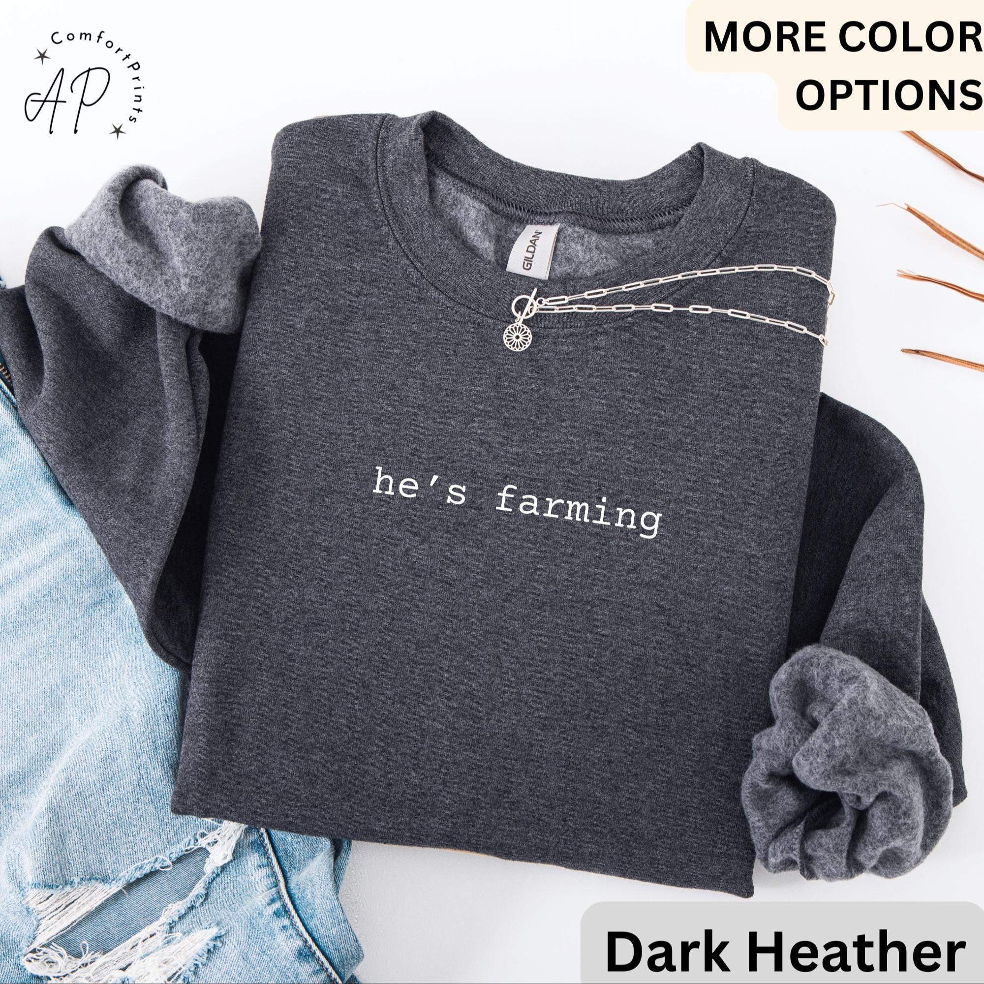 Farm Wife Comfort Colors® Sweatshirt, He's Farming Sweater, Farmer Wife, Gift for Farmer Girlfriend