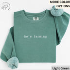 Farm Wife Comfort Colors® Sweatshirt, He's Farming Sweater, Farmer Wife, Gift for Farmer Girlfriend