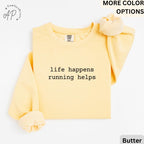 Running Comfort Colors® Sweatshirt, Life Happens Running Helps Sweater, Runner Lover, Gift for Marathon Runner