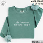 Running Comfort Colors® Sweatshirt, Life Happens Running Helps Sweater, Runner Lover, Gift for Marathon Runner