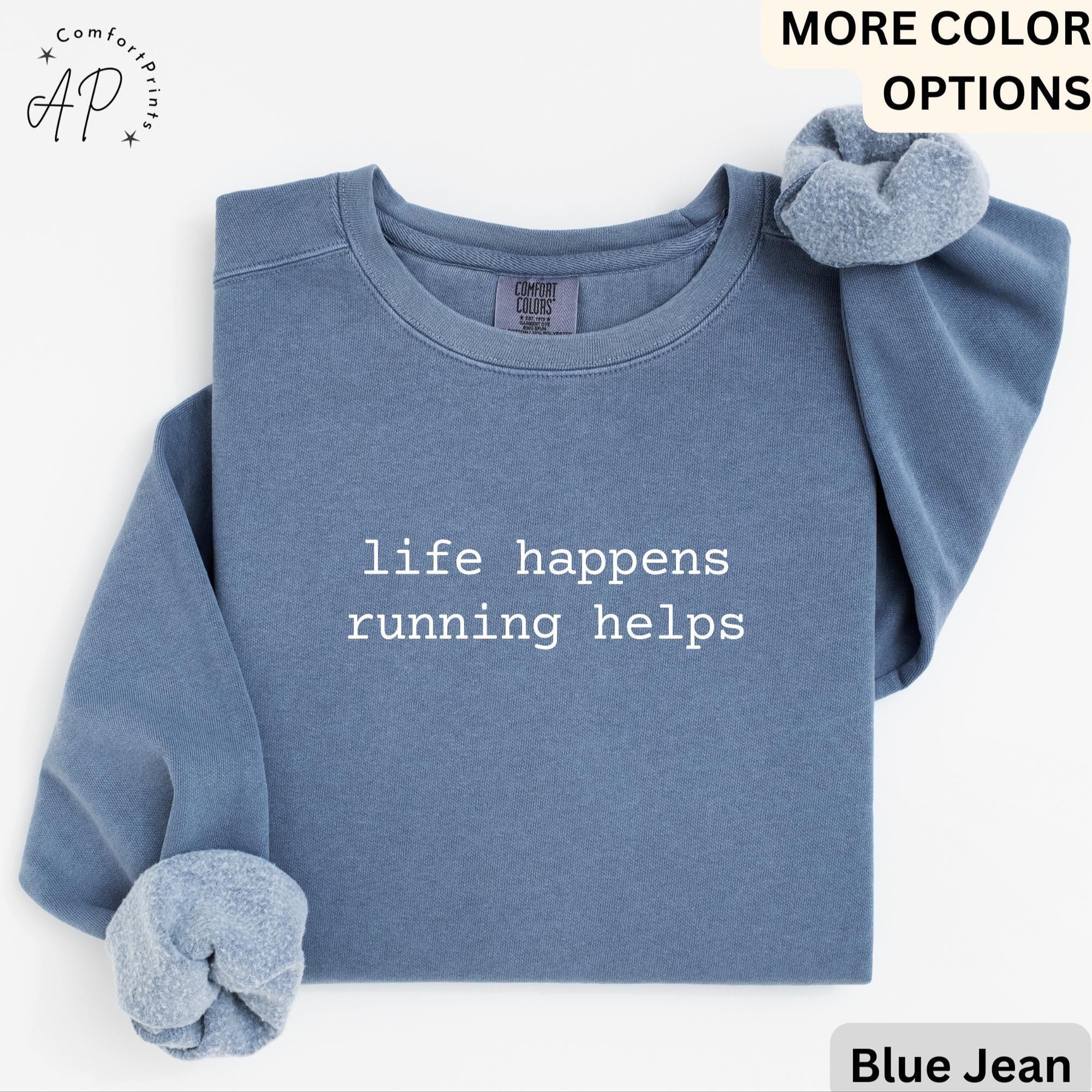 Running Comfort Colors® Sweatshirt, Life Happens Running Helps Sweater, Runner Lover, Gift for Marathon Runner