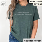Heaven Is My Home I'm Just Here Recruiting Comfort Colors® T-Shirt, Christian Shirt, Religious Faith Tee