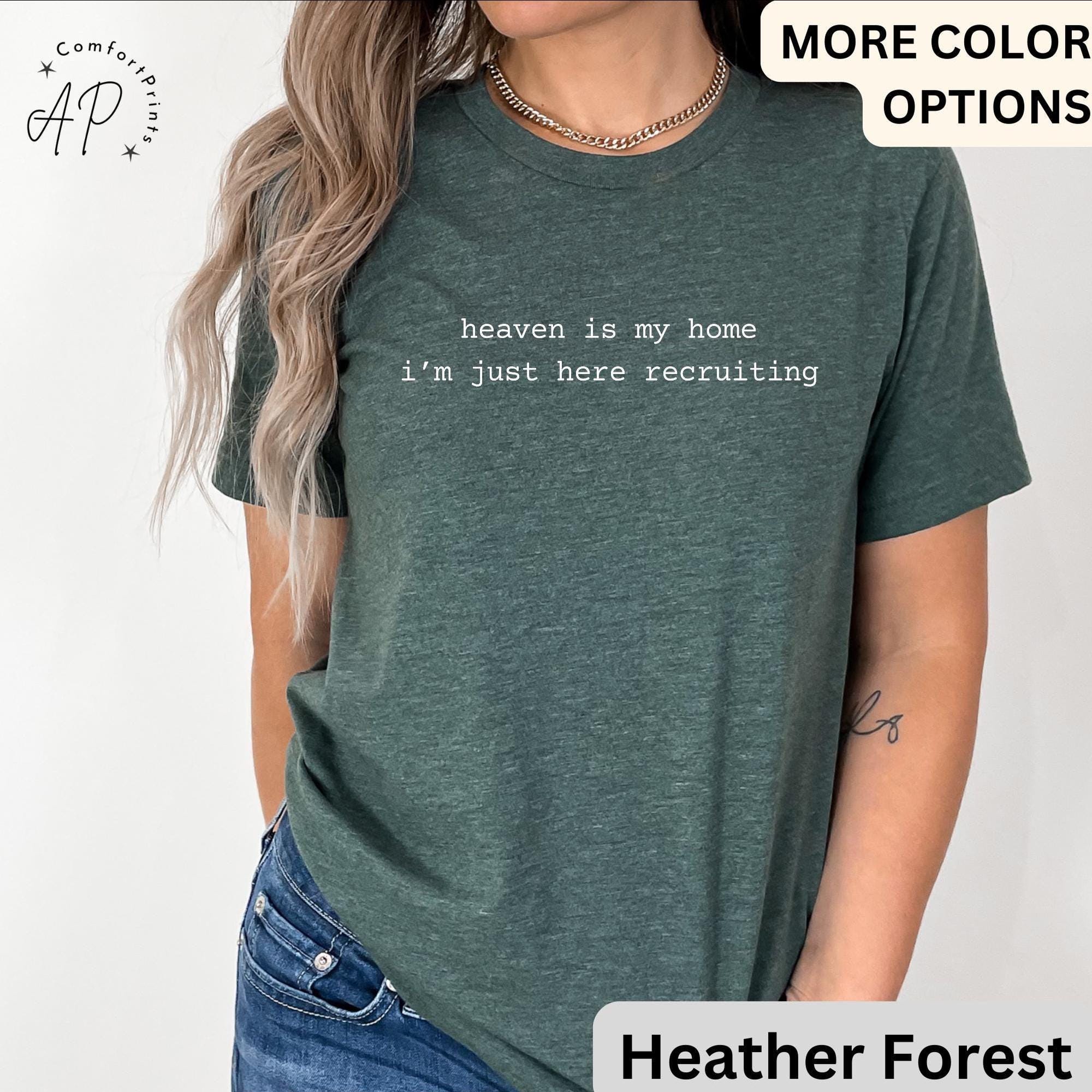 Heaven Is My Home I'm Just Here Recruiting Comfort Colors® T-Shirt, Christian Shirt, Religious Faith Tee