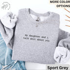 My Daughter And I Talk Shit About You Comfort Colors® Sweatshirt, Funny Mom Sweater, Sarcastic Mama, Gift for Mother's Day