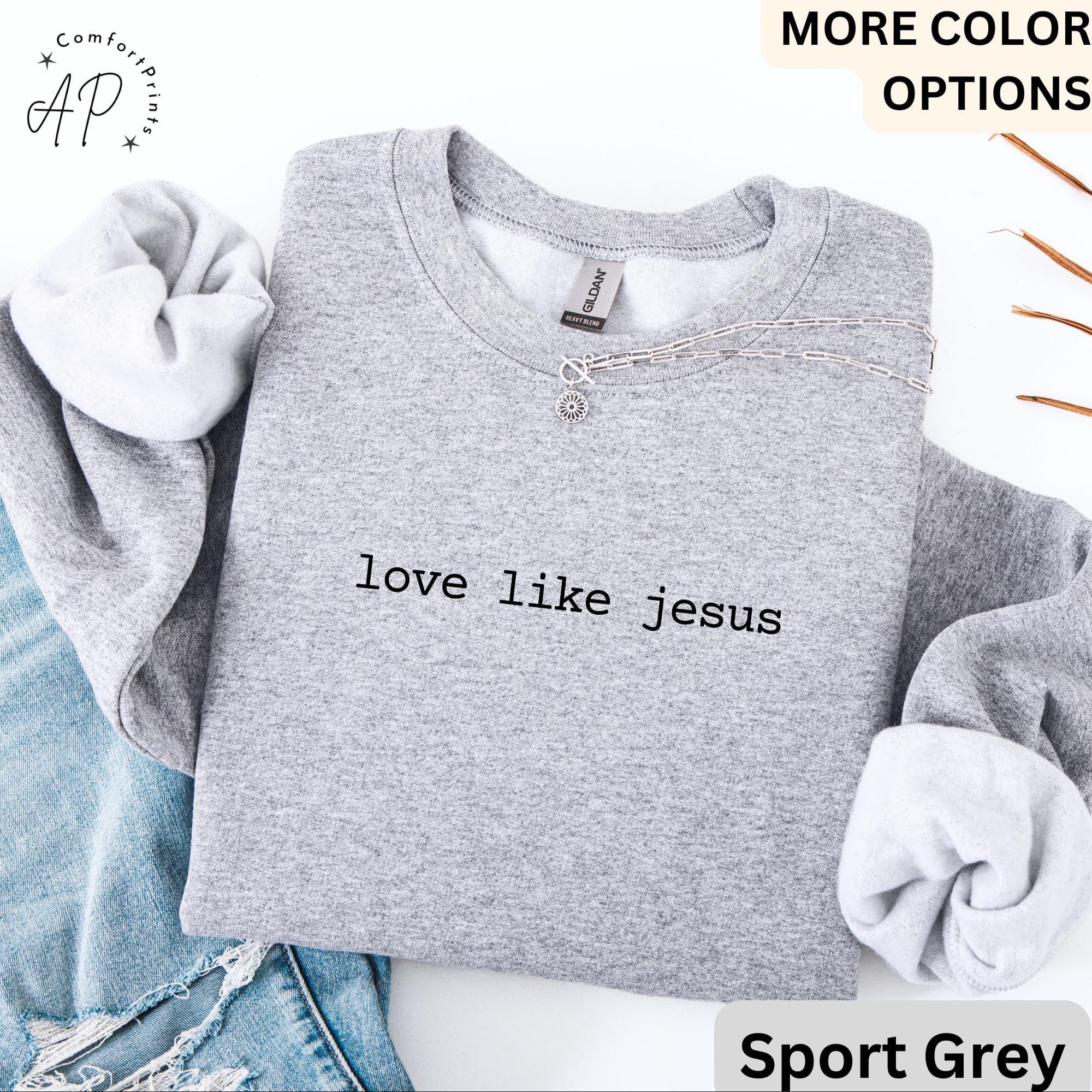 Love Like Jesus Comfort Colors® Sweatshirt, Religious Mom Sweater, Christian, Inspirational Scripture Gift