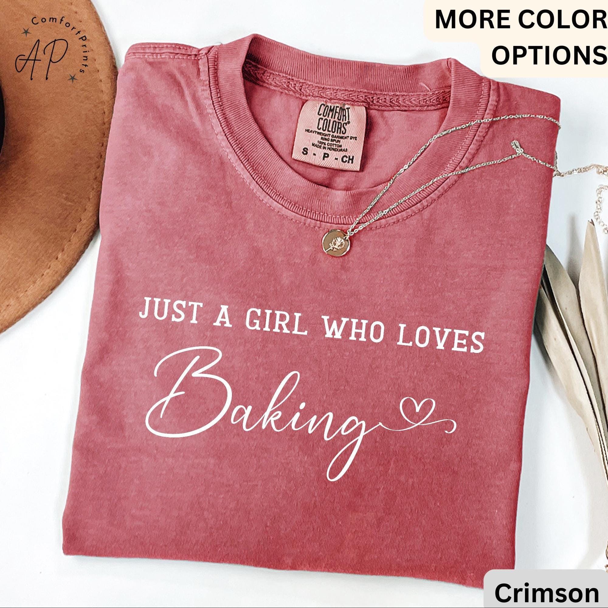 Just A Girl Who Loves Baking Comfort Colors® T-Shirt, Baking Queen Shirt, Gift for Pastry Chef