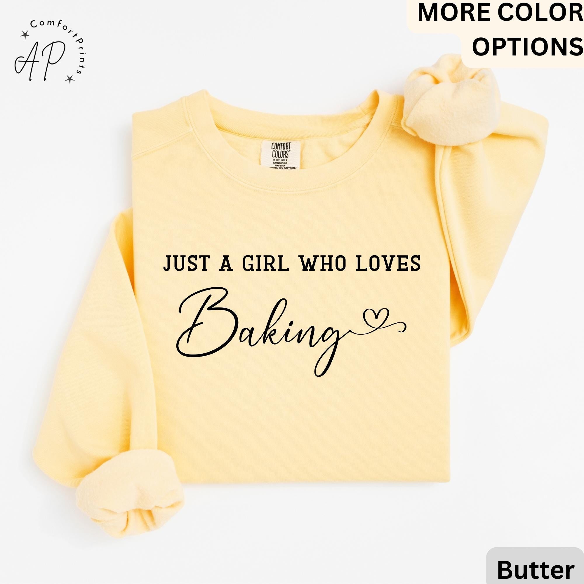 Just A Girl Who Loves Baking Comfort Colors® Sweatshirt, Baking Queen Sweater, Gift for Pastry Chef