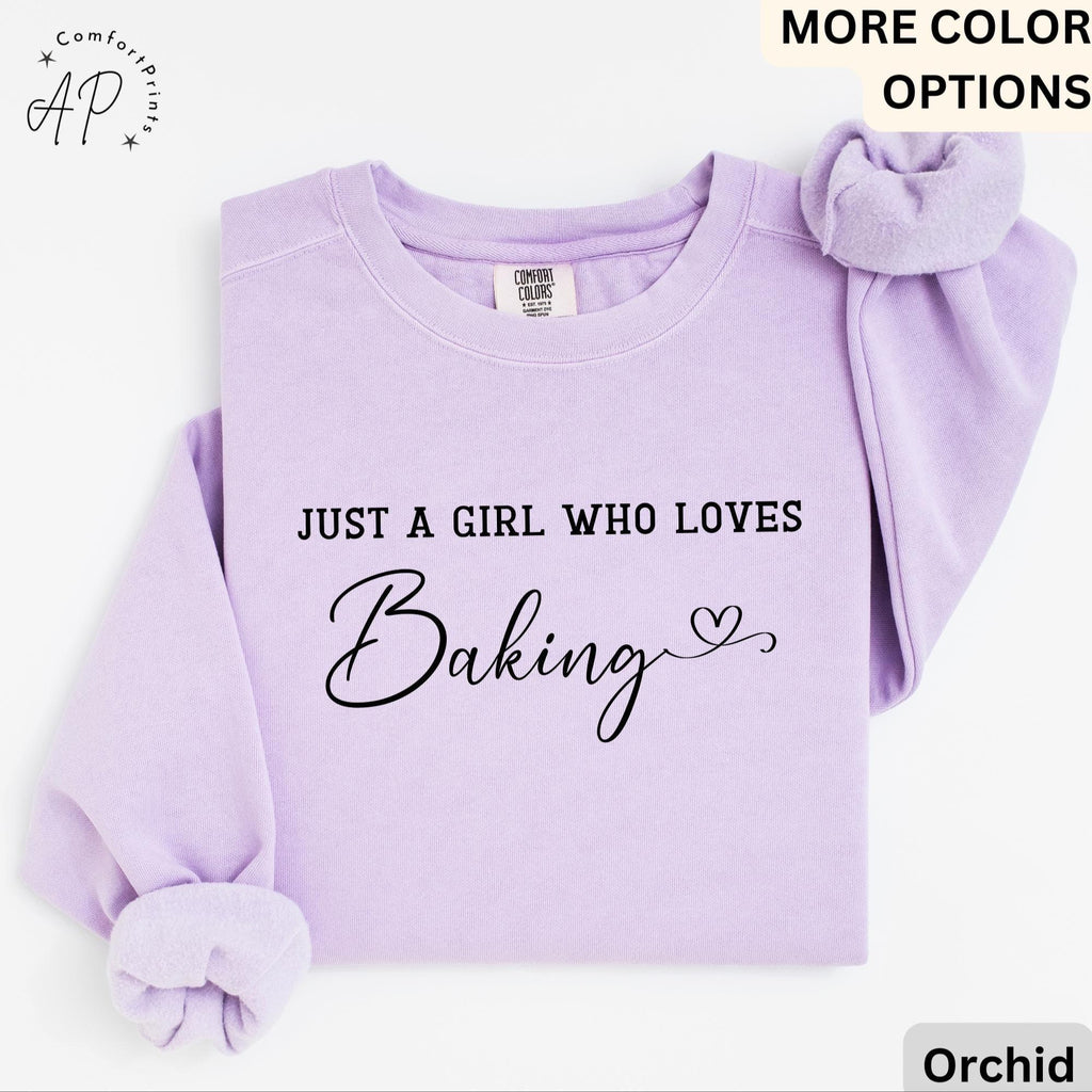 Just A Girl Who Loves Baking Comfort Colors® Sweatshirt, Baking Queen Sweater, Gift for Pastry Chef