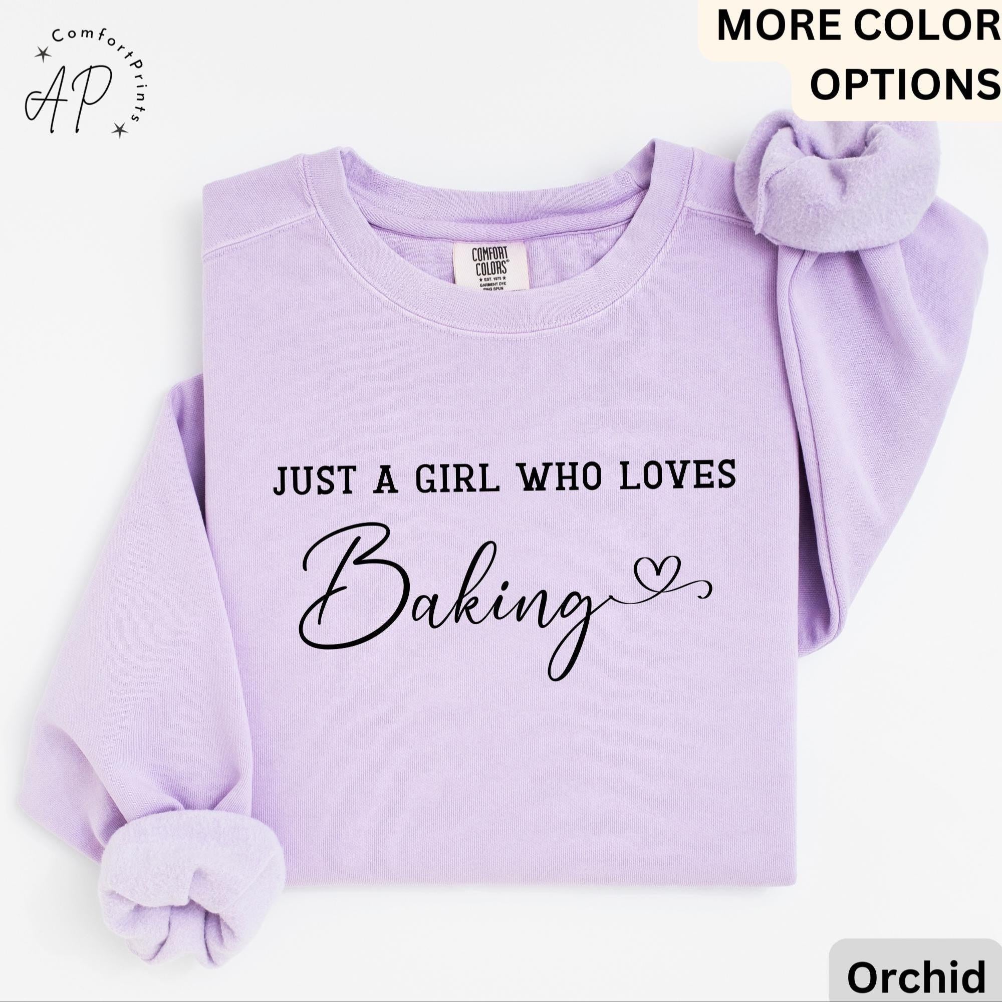 Just A Girl Who Loves Baking Comfort Colors® Sweatshirt, Baking Queen Sweater, Gift for Pastry Chef