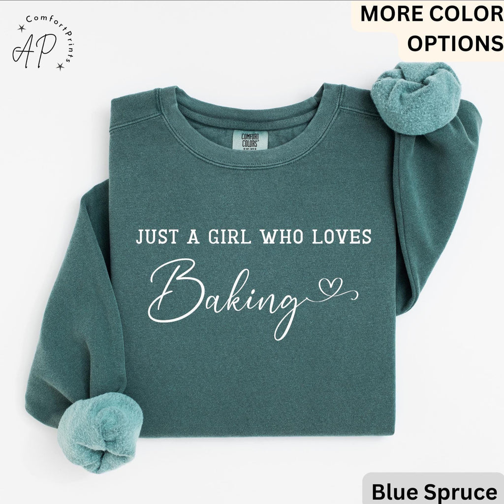 Just A Girl Who Loves Baking Comfort Colors® Sweatshirt, Baking Queen Sweater, Gift for Pastry Chef