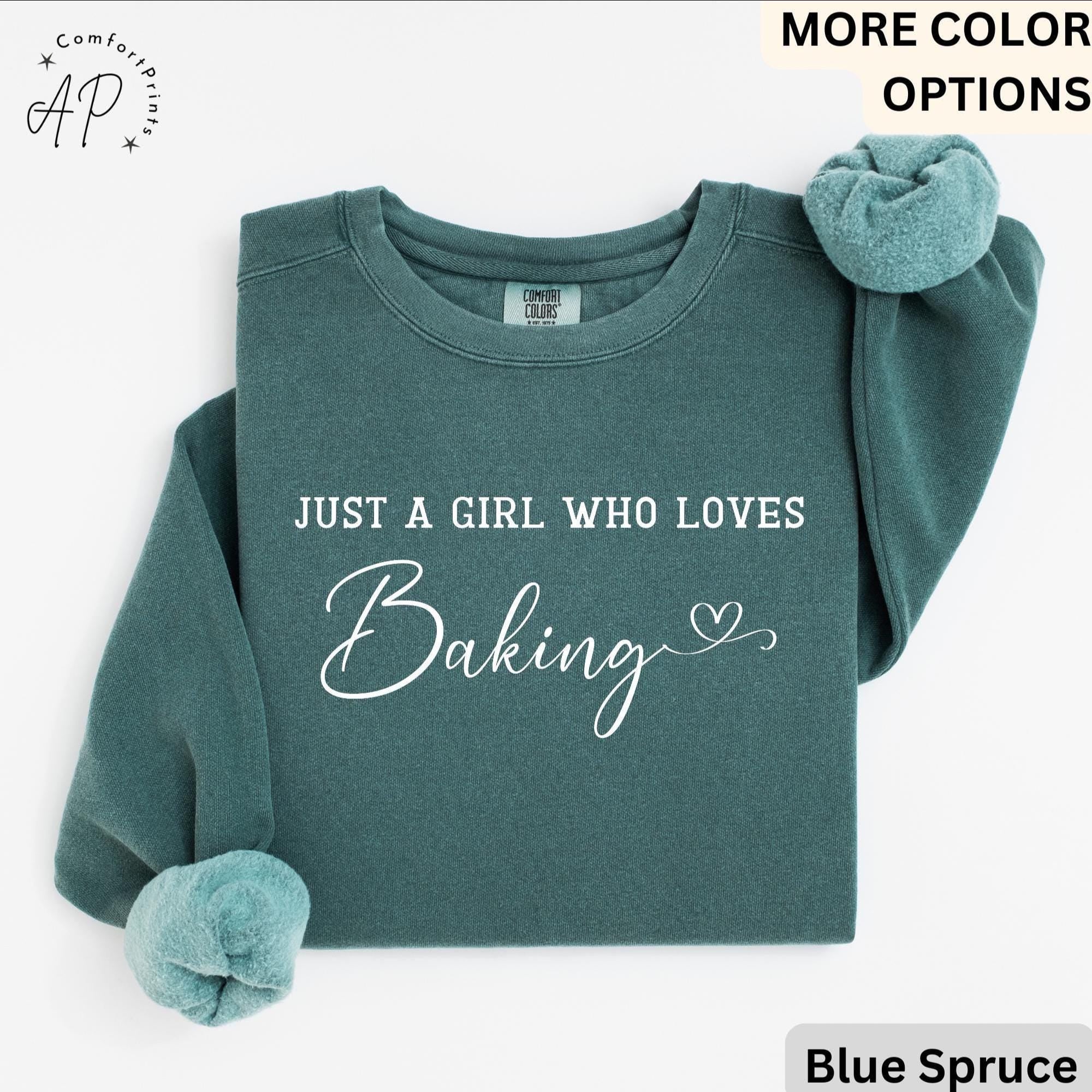Just A Girl Who Loves Baking Comfort Colors® Sweatshirt, Baking Queen Sweater, Gift for Pastry Chef