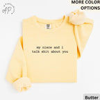 Funny Aunt Comfort Colors® Sweatshirt, My Niece And I Talk Shit About You Sweater, Gift for Sarcastic Auntie