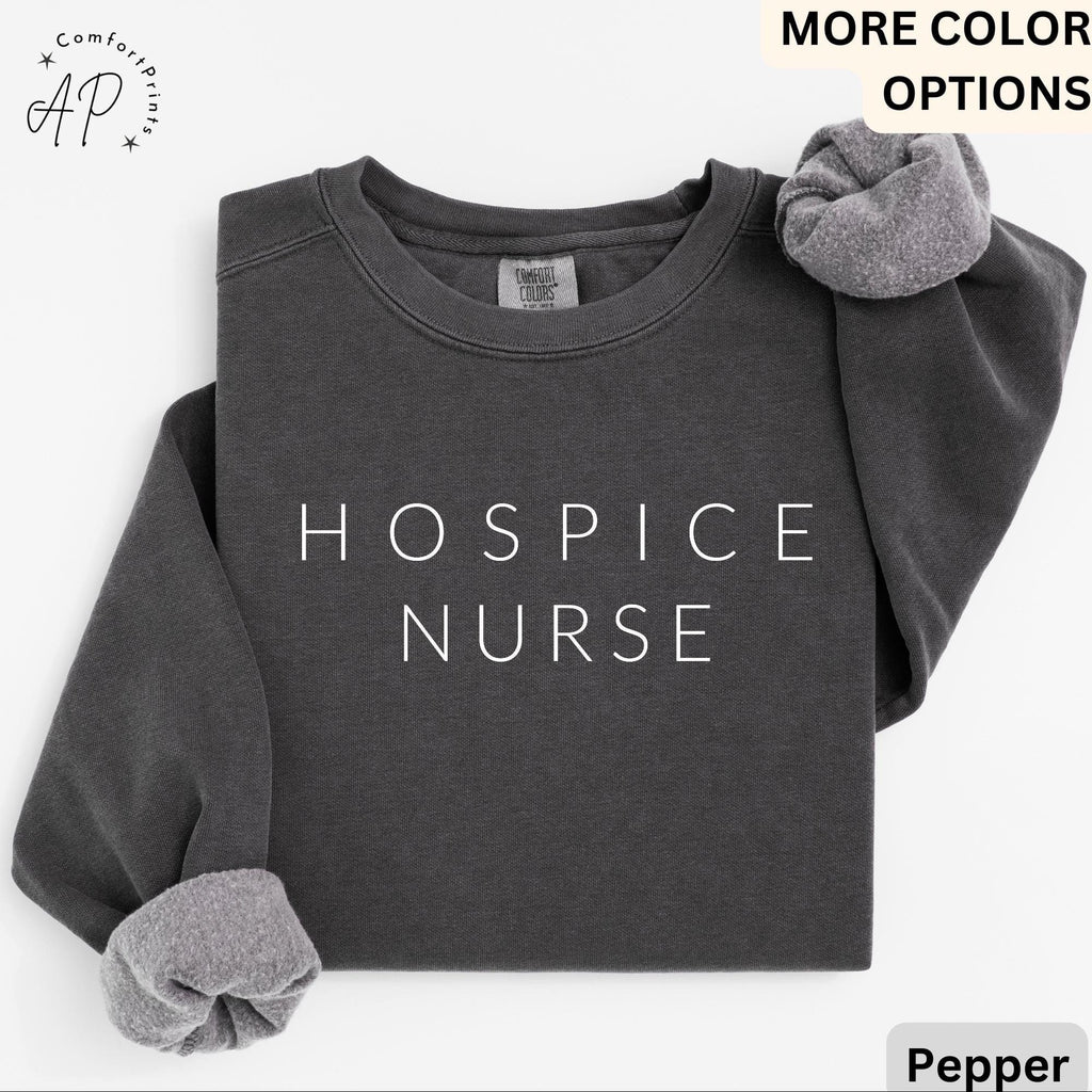 Hospice Nurse Comfort Colors® Sweater, Hospice Squad Sweatshirt, Hospice Care Graduation