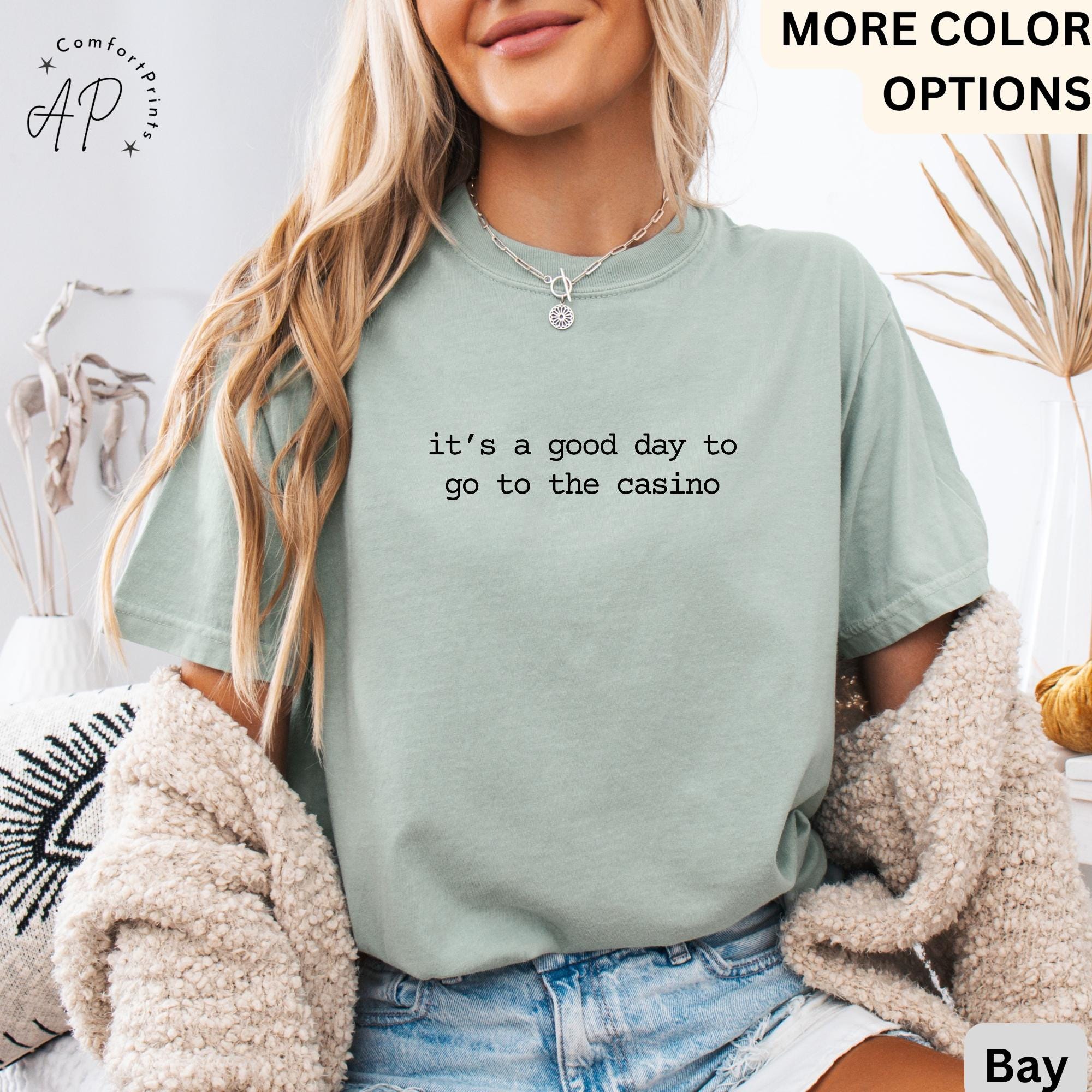 Casino Comfort Colors® T-Shirt, Gambling Shirt, It's a Good Day to Go to the Casino Tee, Gift for Poker Player